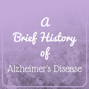 alzheimers, history of senior care, memory care, senior care,elder,montreal,quebec,caregiver,alzheimer month,mental illness